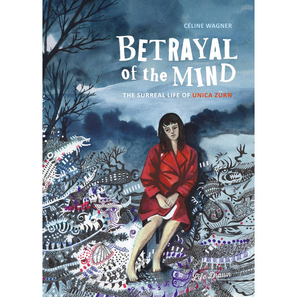 Betrayal Of The Mind: The Surreal Life Of Unica Zurn