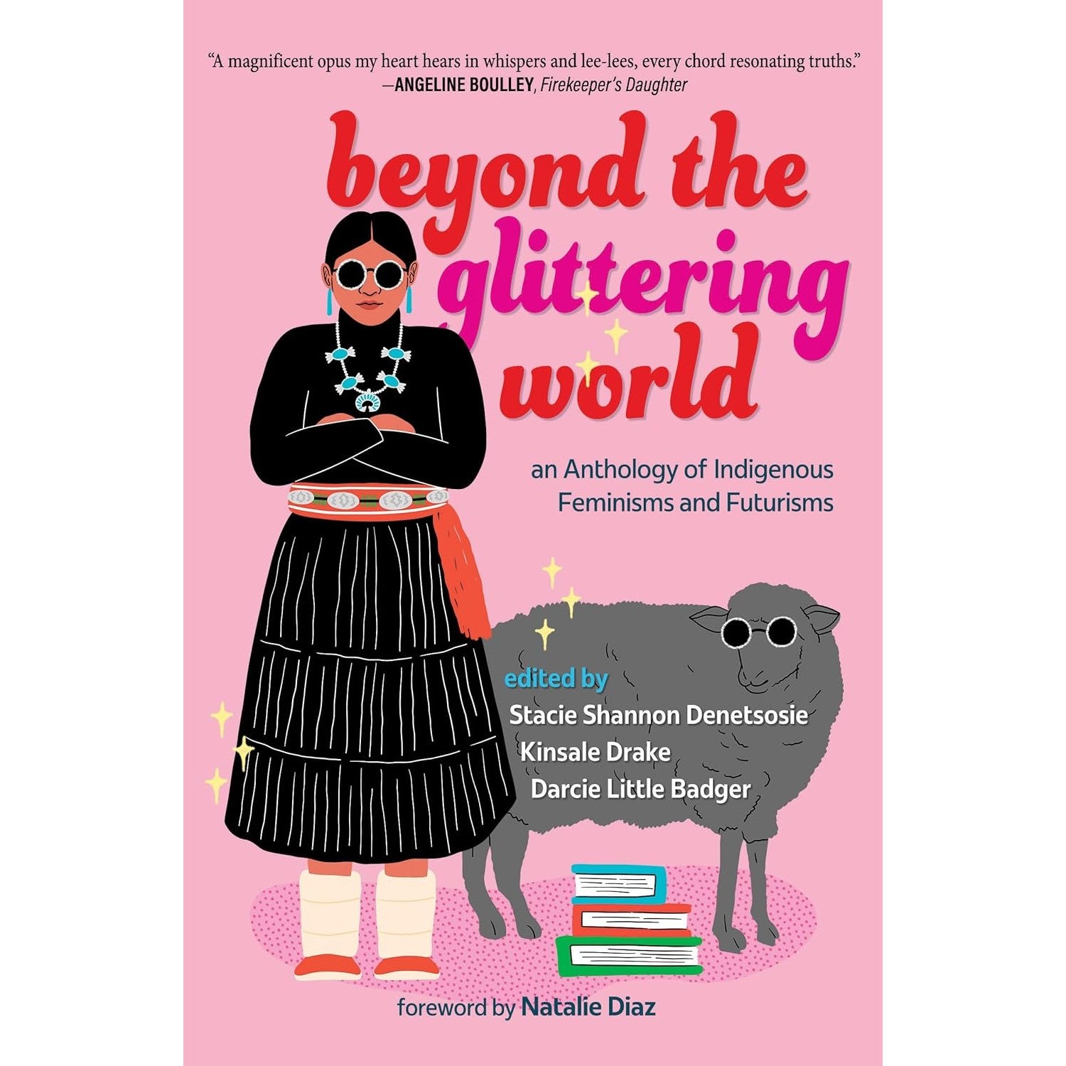 Beyond the Glittering World: An Anthology of Indigenous Feminisms and Futurisms 