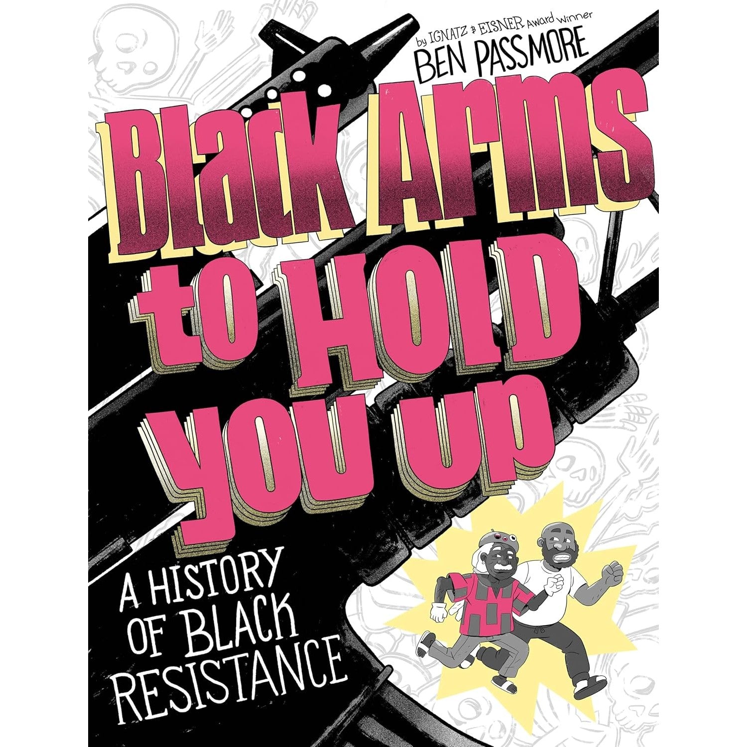 Black Arms to Hold You Up: A History of Black Resistance