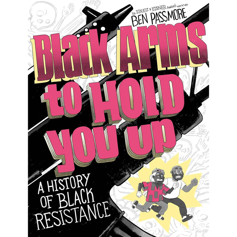 Black Arms to Hold You Up: A History of Black Resistance
