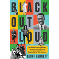 Black Out Loud: The Revolutionary History of Black Comedy from Vaudeville to '90s Sitcoms