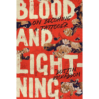 Blood and Lightning: On Becoming a Tattooer