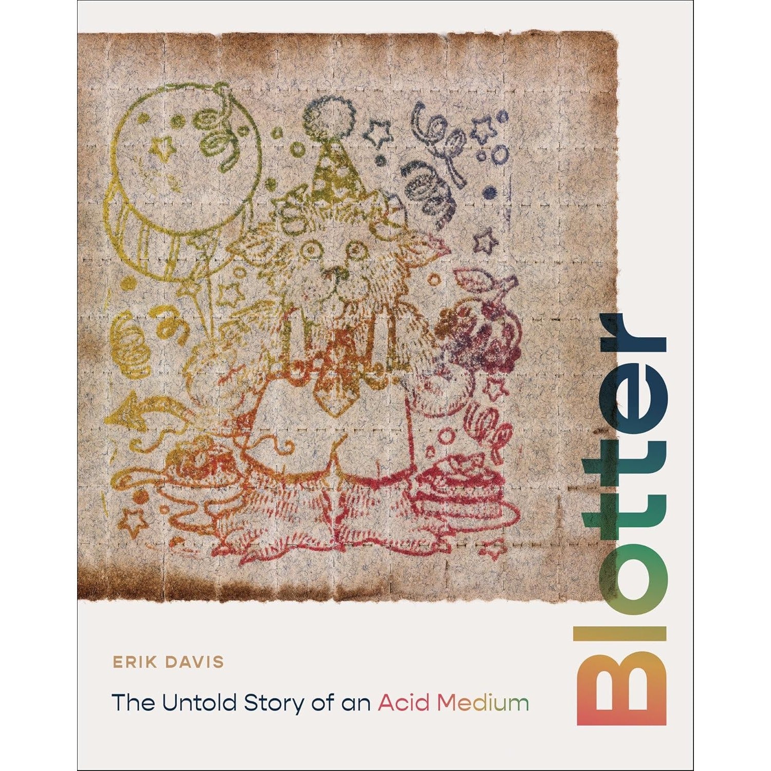 Blotter: The Untold Story of an Acid Medium