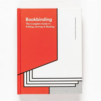 Bookbinding: The Complete Guide to Folding, Sewing And Binding