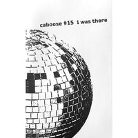Caboose #15:  I Was There