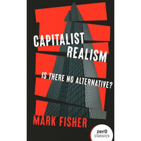 Capitalist Realism: Is There No Alternative?