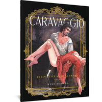 Caravaggio: The Palette and the Sword Volume 1