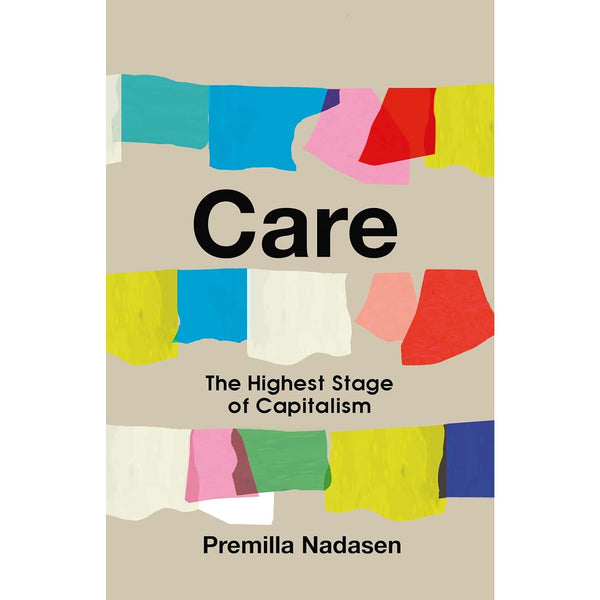 Care: The Highest Stage of Capitalism 