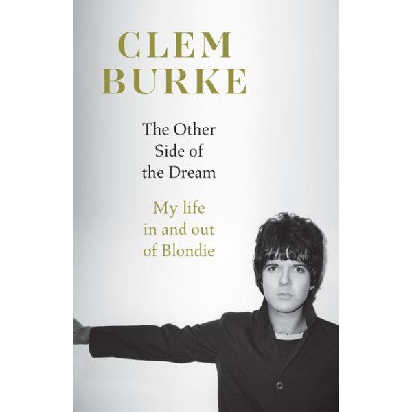Other Side of the Dream: My Life in and Out of Blondie