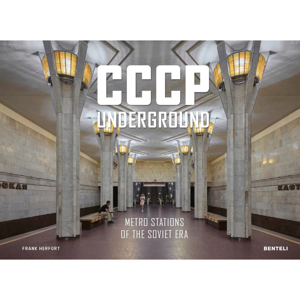 CCCP Underground: Metro Stations of the Soviet Era