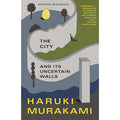 City and Its Uncertain Walls: A Novel