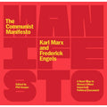 The Communist Manifesto: A Road Map to History’s Most Important Political Document