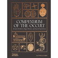 Compendium of the Occult: Arcane Artifacts, Magic Rituals, and Sacred Symbolism