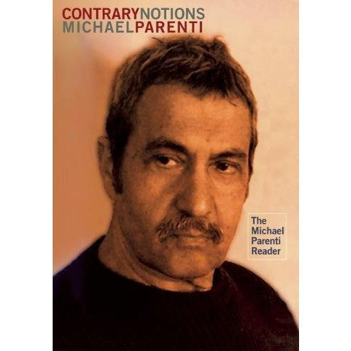 Contrary Notions: The Michael Parenti Reader 