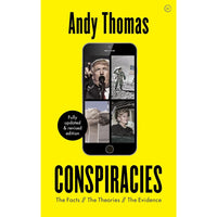 Conspiracies: The Facts. The Theories. The Evidence