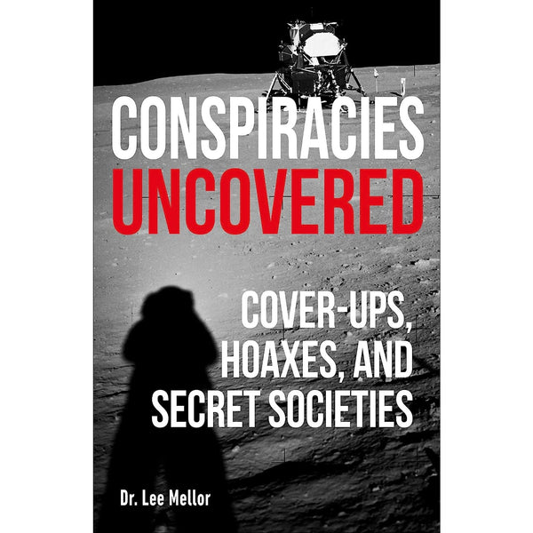 Conspiracies Uncovered: Discover the World's Biggest Secrets