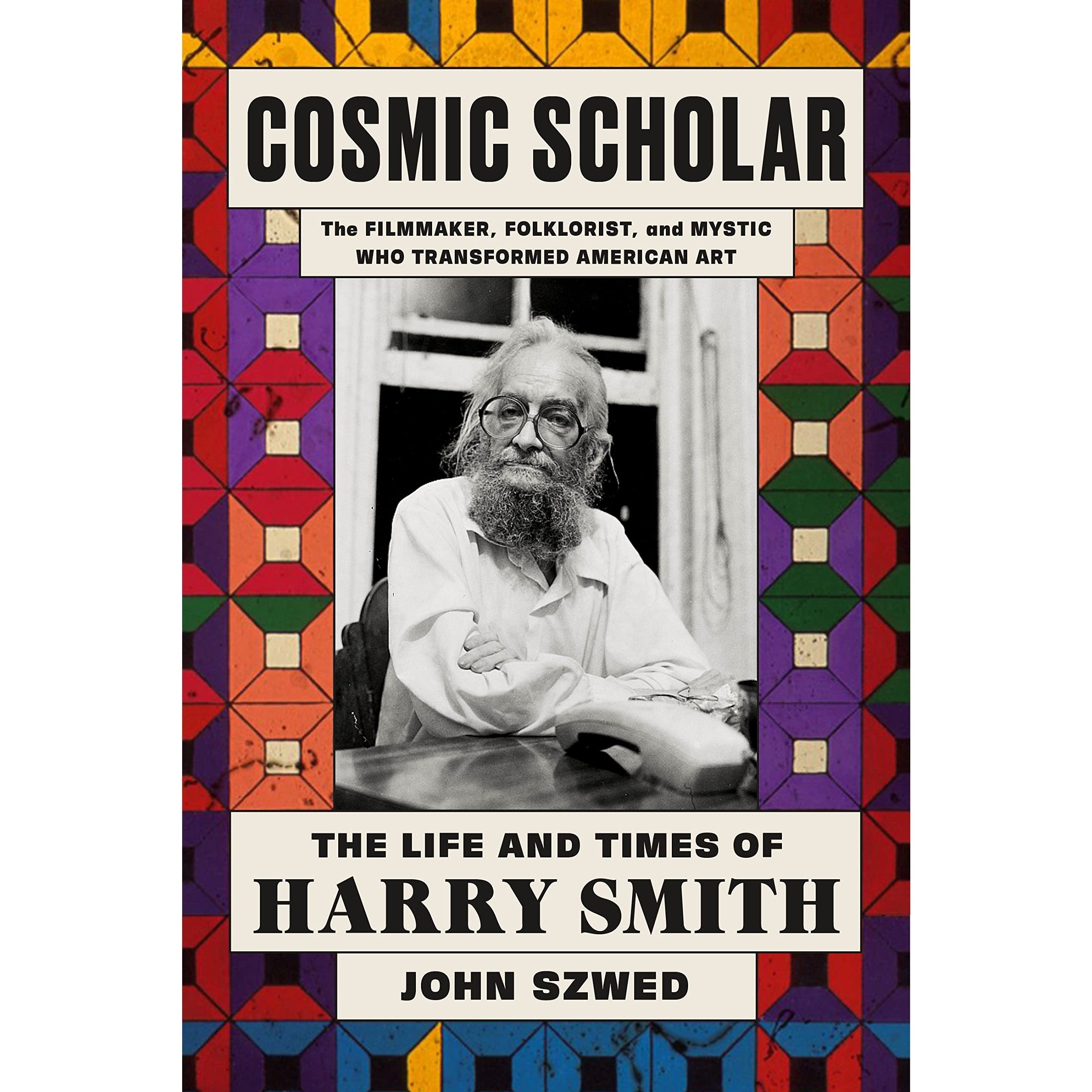 Cosmic Scholar: The Life and Times of Harry Smith