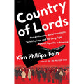 Country of Lords: Neo-Aristocrats, Social Darwinists, Tech Utopians, and the Long Fight Against Equality in America