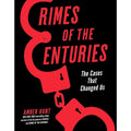 Crimes of the Centuries: The Cases That Changed Us