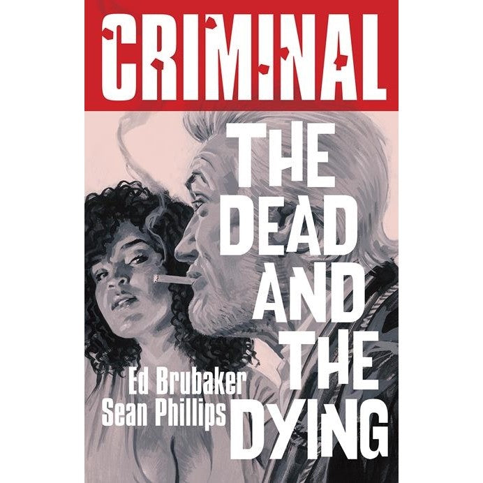 Criminal Volume 3: The Dead and the Dying (new edition)