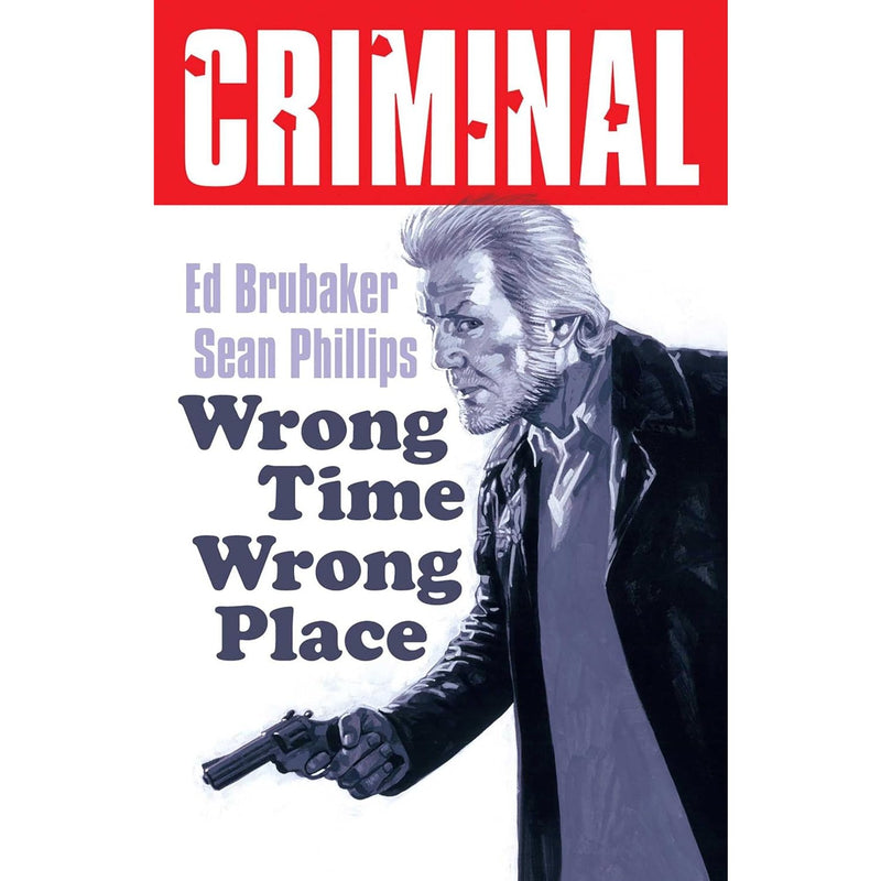 Criminal Volume 7: Wrong Time Wrong Place