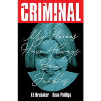 Criminal Volume 8: My Heroes Have Always Been Junkies