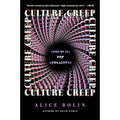 Culture Creep: Notes on the Pop Apocalypse