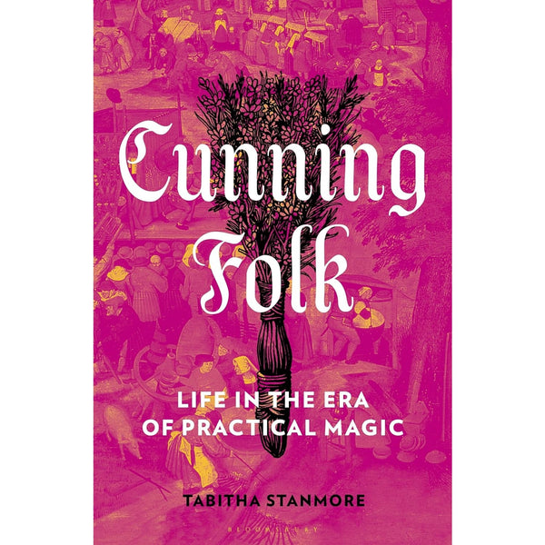 Cunning Folk: Life in the Era of Practical Magic 