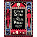 Curious Coffins and Riveting Rituals: Death Practices Around the World