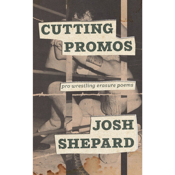 Cutting Promos: Pro Wrestling Erasure Poems