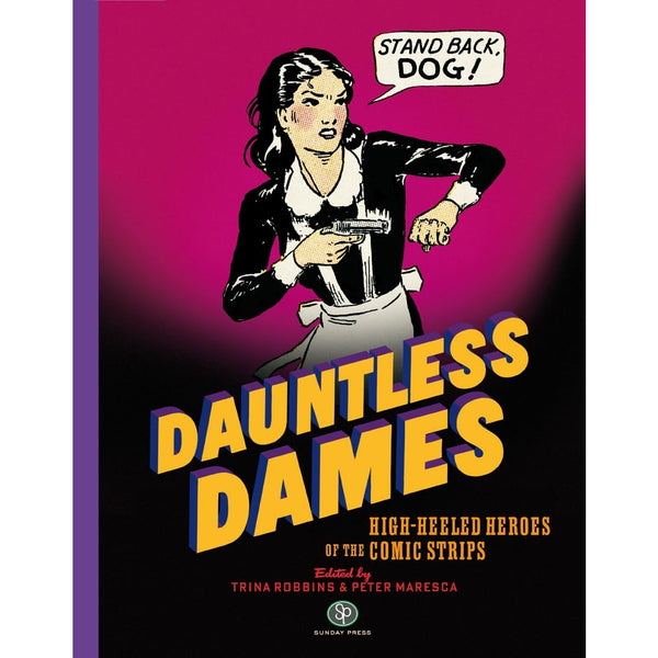 Dauntless Dames: High-Heeled Heroes of the Comics