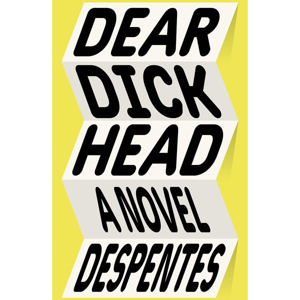 Dear Dickhead: A Novel