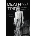Death Trip: Iggy and the Stooges, 1972–74