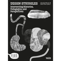 Design Struggles: Intersecting Histories, Pedagogies, and Perspectives