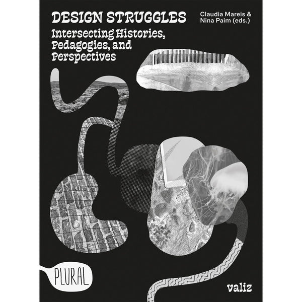 Design Struggles: Intersecting Histories, Pedagogies, and Perspectives