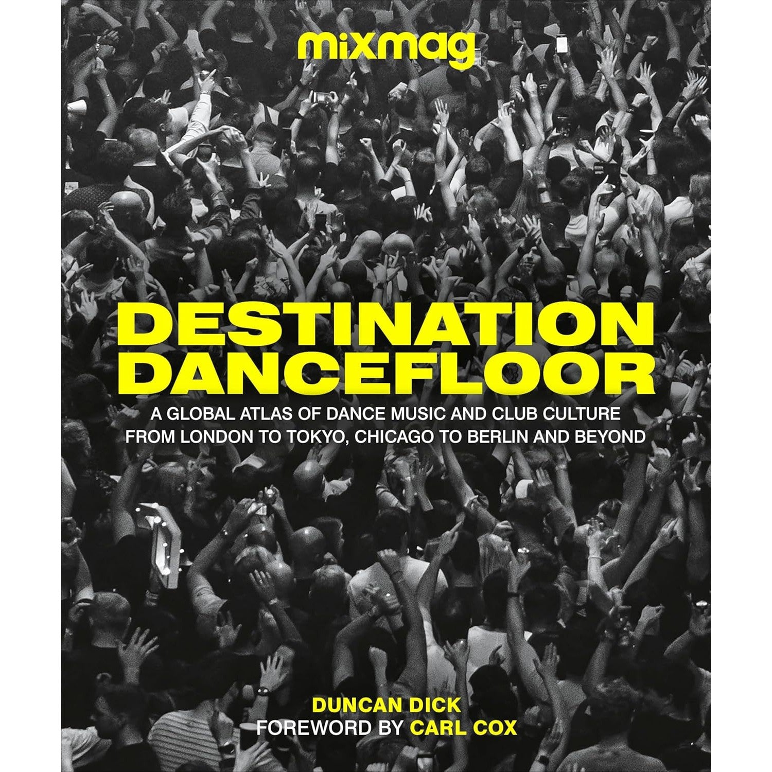 Destination Dancefloor: A Global Atlas of Dance Music and Club Culture