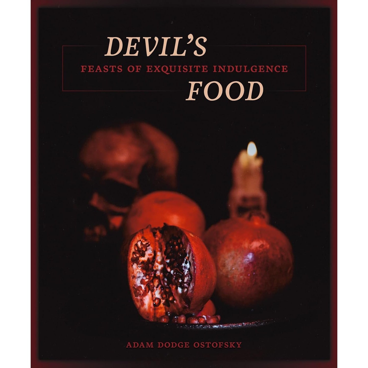 Devil's Food: Feasts of Exquisite Indulgence
