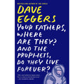Your Fathers, Where Are They? And the Prophets, Do They Live Forever?