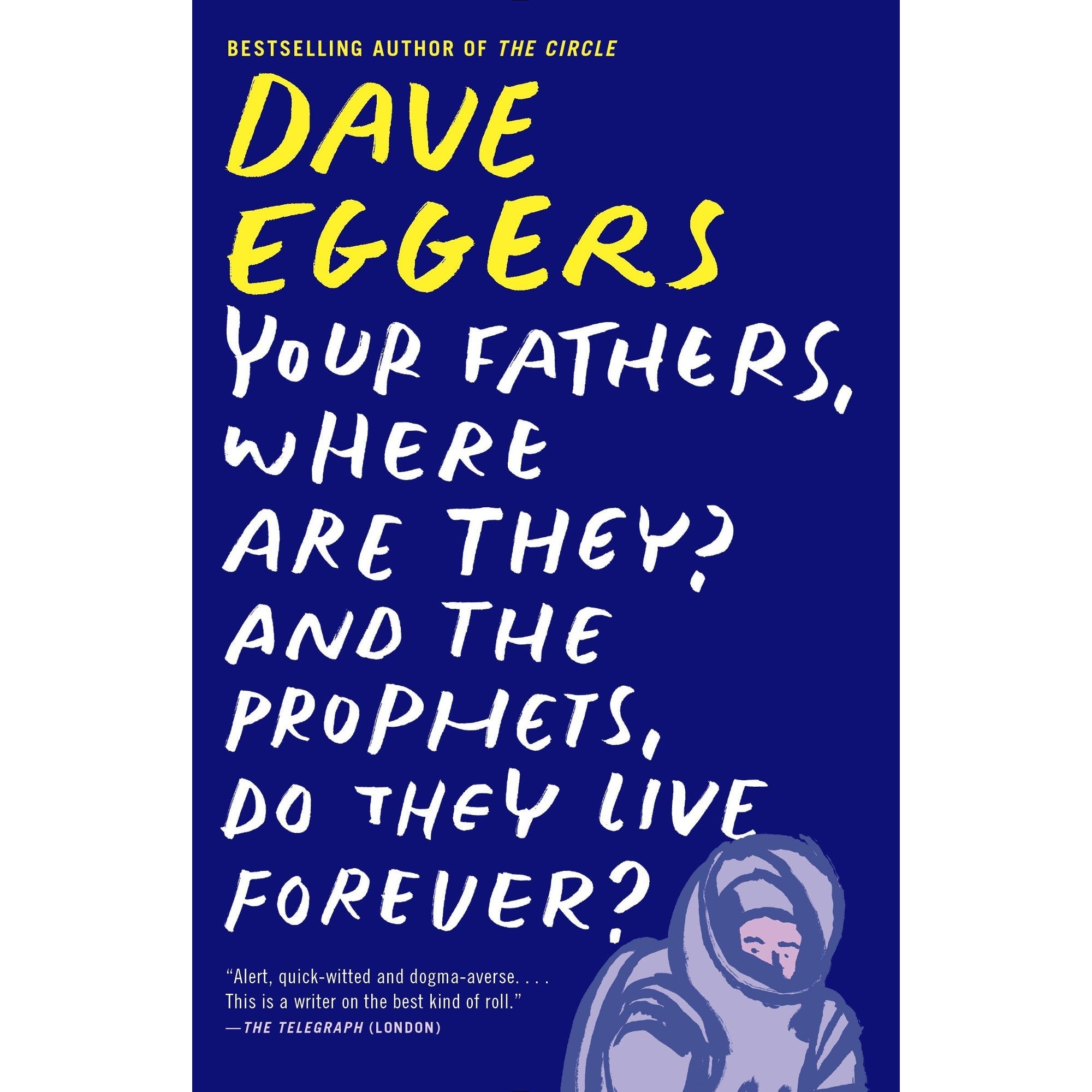 Your Fathers, Where Are They? And the Prophets, Do They Live Forever?