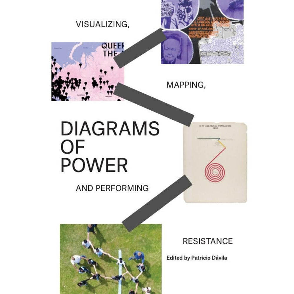 Diagrams of Power: Visualizing, Mapping, and Performing Resistance