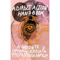 Direct Action Handbook: A Guide to Organizing And Protesting Safely
