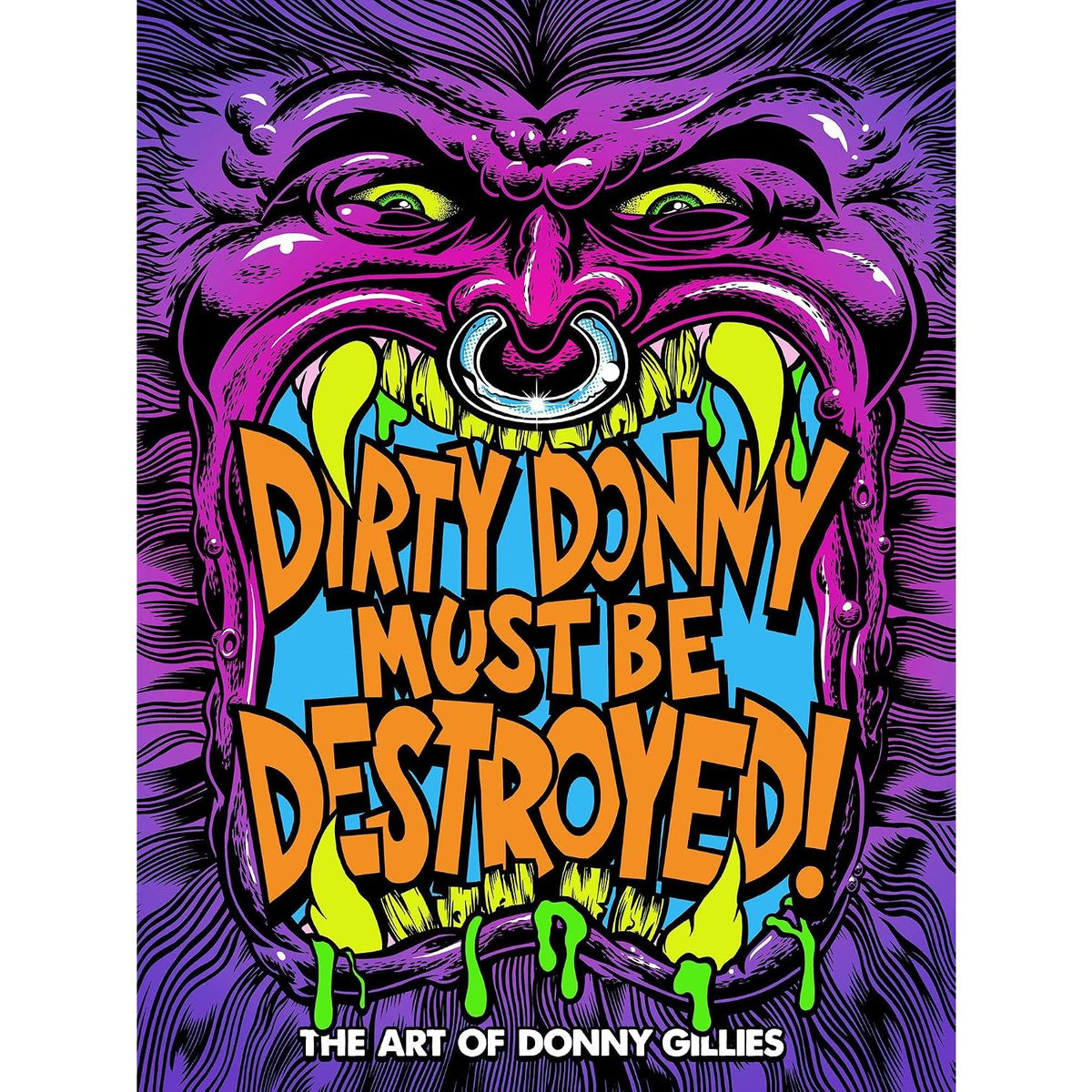 Dirty Donny Must Be Destroyed: The Art of Donny Gillies