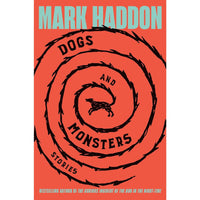 Dogs and Monsters: Stories