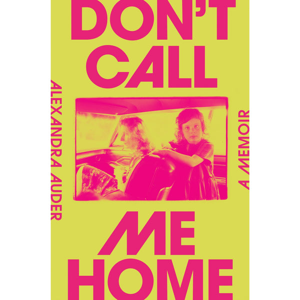Don't Call Me Home: A Memoir