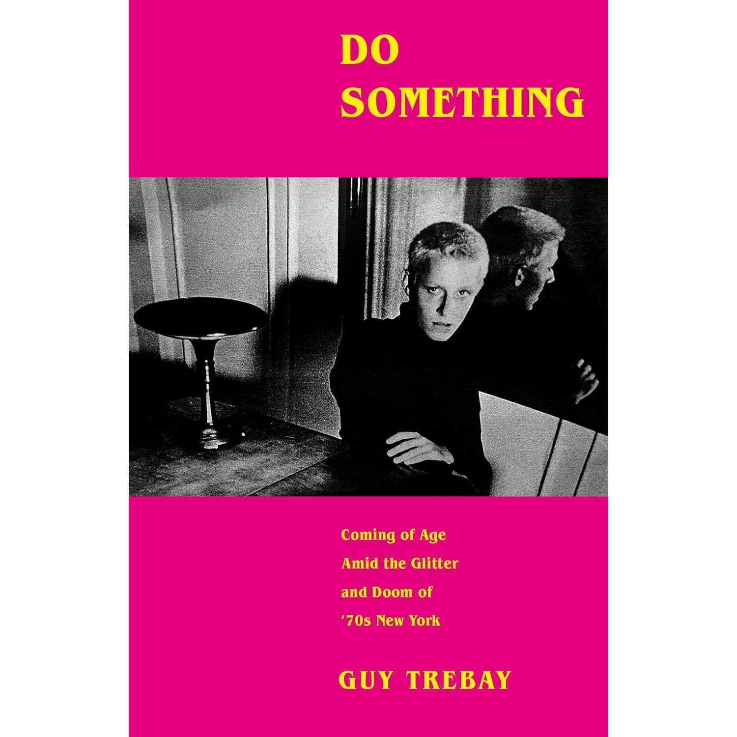 Do Something: Coming of Age Amid the Glitter and Doom of '70s New York