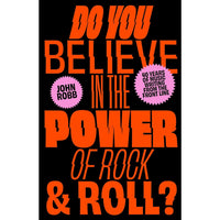 Do you Believe in the Power of Rock And Roll?