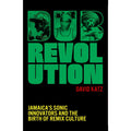Dub Revolution: Jamaica’s Sonic Innovators and the Birth of Remix Culture