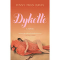 Dykette: A Novel