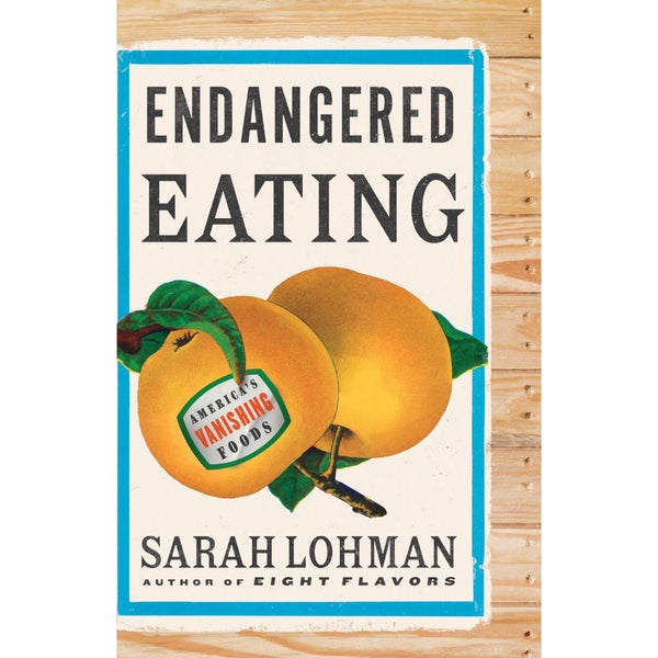 Endangered Eating: America's Vanishing Foods