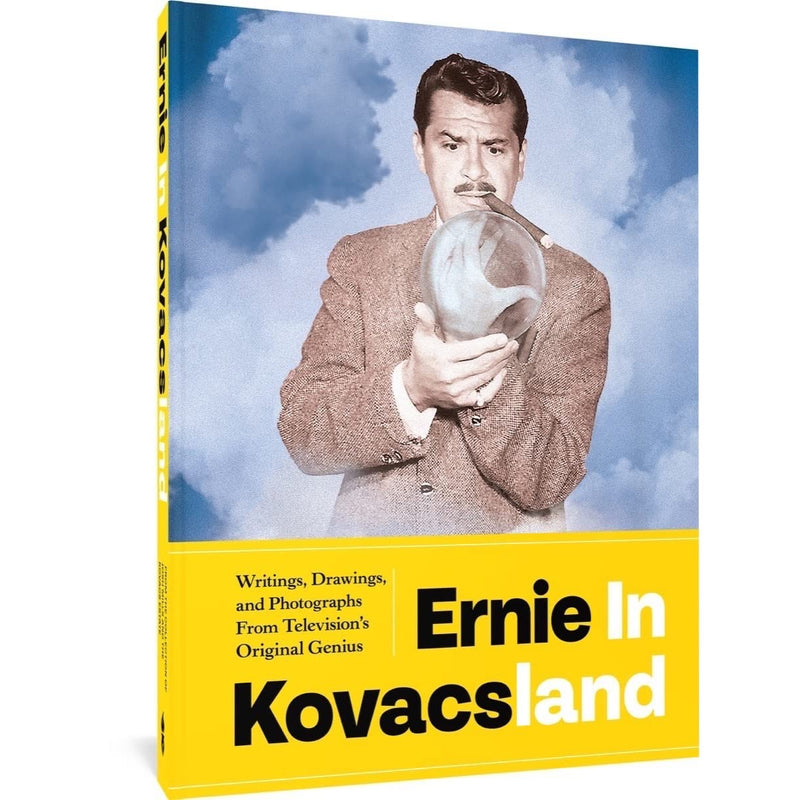 Ernie in Kovacsland: Writings, Drawings, and Photographs from Television's Original Genius